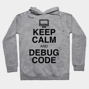 Keep Calm and Debug Code Hoodie